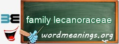 WordMeaning blackboard for family lecanoraceae
